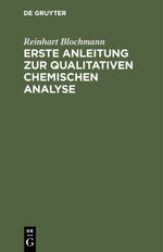 ISBN 9783112332597: Erste Anleitung zur qualitativen chemischen Analyse – Für Studirende der Chemie, Pharmacie und Medicin