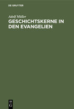 ISBN 9783112335819: Geschichtskerne in den Evangelien - Nach Modernen Forschungen. Marcus und Matthäus