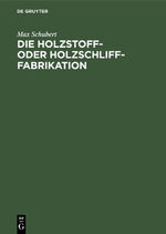 ISBN 9783112338339: Die Holzstoff- oder Holzschliff-Fabrikation - Vom technischen sowie geschäftlichen Standpunkte aus unter Erwähnung der Berechnung der Herstellungskosten und der Wasserkräfte, Abwässer- und Fabrikationswasser-Reinigung