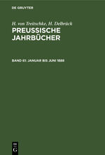 ISBN 9783112338650: H. von Treitschke; H. Delbrück: Preußische Jahrbücher / Januar bis Juni 1888