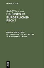 ISBN 9783112339091: Rudolf Stammler: Übungen im Bürgerlichen Recht / Einleitung. Allgemeiner Teil. Recht der Schuldverhältnisse