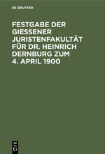 ISBN 9783112347812: Festgabe der Gießener Juristenfakultät für Dr. Heinrich Dernburg zum 4. April 1900