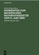 ISBN 9783112351833: Kommentar zum Bayerischen Notariatsgesetze vom 9. Juni 1899