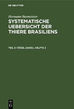 ISBN 9783112362952: Hermann Burmeister: Systematische Uebersicht der Thiere Brasiliens / Vögel (Aves), Hälfte 2