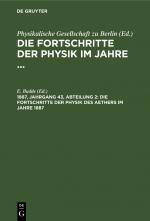 ISBN 9783112367971: Die Fortschritte der Physik im Jahre ... / Die Fortschritte der Physik des Aethers im Jahre 1887