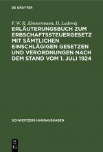 ISBN 9783112374658: Erläuterungsbuch zum Erbschaftssteuergesetz mit sämtlichen einschlägigen Gesetzen und Verordnungen nach dem Stand vom 1. Juli 1924 - Zugleich 4. Auflage von: Das Reichserbschaftssteuergesetz vom 3. Juni 1906 von Geh. Finanzrat