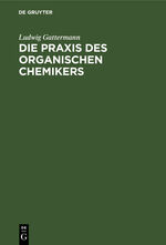 ISBN 9783112380130: Die Praxis des organischen Chemikers