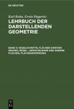 ISBN 9783112383735: Karl Rohn; Erwin Papperitz: Lehrbuch der darstellenden Geometrie / Kegelschnitte, Flächen zweiten Grades, regel-, abwickelbare und andere Flächen, Flächenkrümmung