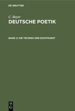 ISBN 9783112385531: C. Beyer: Deutsche Poetik / Die Technik der Dichtkunst - Anleitung zum Vers- und Strophenbau zur Übersetzungskunst