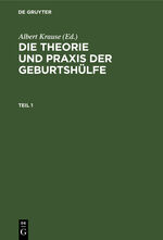 ISBN 9783112387634: Die Theorie und Praxis der Geburtshülfe / Die Theorie und Praxis der Geburtshülfe. Teil 1