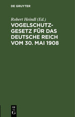 ISBN 9783112399613: Vogelschutzgesetz für das Deutsche Reich vom 30. Mai 1908