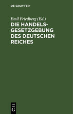 ISBN 9783112408230: Die Handelsgesetzgebung des Deutschen Reiches