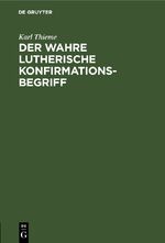 ISBN 9783112421277: Der wahre Lutherische Konfirmationsbegriff - Eine Warnung