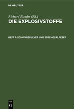 ISBN 9783112432174: Die Explosivstoffe / Schwarzpulver und Sprengsalpeter