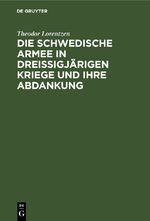 ISBN 9783112449172: Die Schwedische Armee in Dreissigjärigen Kriege und ihre Abdankung