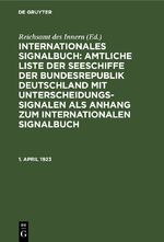 ISBN 9783112453919: 1. April 1923 – I. Nachtrag zur Amtlichen Liste der deutschen Seeschiffe mit Unterscheidungssignalen vom Jahre 1922