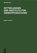 ISBN 9783112615799: Mitteilungen des Instituts für Orientforschung / Mitteilungen des Instituts für Orientforschung. Band 17, Heft 2