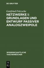 ISBN 9783112622353: Netzwerke I: Grundlagen und Entwurf passiver Analogzweipole