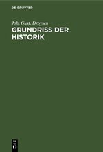 Droysen, Joh. Gust.: Grundriss der Histo Droysen, Joh. Gust.: Grundriss der Histo