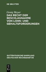 ISBN 9783112634295: Das Recht der Beschlagnahme von Lohn- und Gehaltsforderungen – Auf Grundlage der Reichsgesetze vom 21. Juni 1869 und 29. März 1897 und der Zivilprozeßordnung