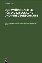 ISBN 9783112635971: Denkwürdigkeiten für die Kriegskunst und Kriegsgeschichte / Denkwürdigkeiten für die Kriegskunst und Kriegsgeschichte. Heft 1