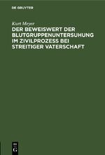 ISBN 9783112636794: Der Beweiswert der Blutgruppenuntersuhung im Zivilprozeß bei streitiger Vaterschaft