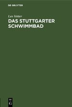 ISBN 9783112639078: Das Stuttgarter Schwimmbad – Führer durch das Haus, Hausordnung, Bäderpreise, Nemensliste der Beteiligten