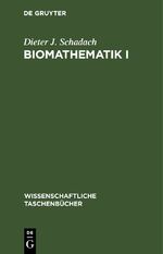 ISBN 9783112648537: Biomathematik I - Kombinatorik, Wahrscheinlichkeit und Information