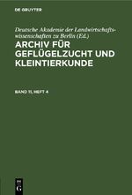 ISBN 9783112655795: Archiv für Geflügelzucht und Kleintierkunde / Archiv für Geflügelzucht und Kleintierkunde. Band 11, Heft 4