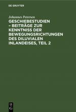 ISBN 9783112660973: Geschiebestudien - Beiträge zur Kenntniss der Bewegungsrichtungen des diluvialen Inlandeises, Teil 2