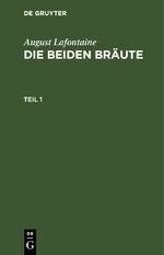 ISBN 9783112662038: August Lafontaine: Die beiden Bräute. Teil 1