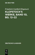 ISBN 9783112662373: Klopstock’s Werke, Band 10, Bg. 12–22