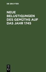 ISBN 9783112666418: Neue Belustigungen des Gemüths auf das Jahr 1745