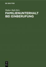 ISBN 9783112675298: Familienunterhalt bei Einberufung – Sammlung der im Deutschen Reich samt den rückgegliederten Gebieten geltenden Vorschriften