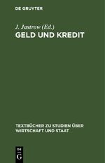 J. Jastrow: Geld und Kredit J. Jastrow: Geld und Kredit