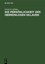 ISBN 9783112675830: Die Persönlichkeit des Herrenlosen Sklaven – Ein Stück aus dem römischen Sklavenrecht