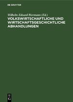 ISBN 9783112675878: Volkswirtschaftliche und wirtschaftsgeschichtliche Abhandlungen – Wilhelm Stieda. Als Festgruss zur sechzigsten Wiederkehr seines Geburtstages Dargebracht