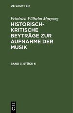 ISBN 9783112683675: Historisch-kritische Beyträge zur Aufnahme der Musik. Band 3, Stück 6