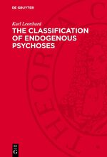 ISBN 9783112706947: The Classification of Endogenous Psychoses