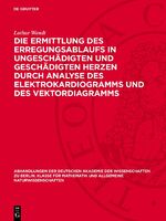 ISBN 9783112759226: Die Ermittlung des Erregungsablaufs in ungeschädigten und geschädigten Herzen durch Analyse des Elektrokardiogramms und des Vektordiagramms