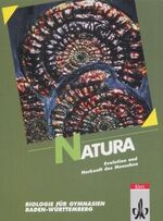 ISBN 9783120433101: Natura - Biologie für berufliche Gymnasien in Baden-Württemberg: Natura, Biologie für Gymnasien, Ausgabe Baden-Württemberg, Evolution und Herkunft des Menschen