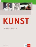 ISBN 9783122050849: KUNST 3 – Arbeitsbuch Klasse 10-13