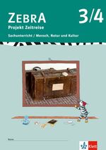 ISBN 9783122707736: Zebra Sachunterricht 3-4 - Projektheft Zeitreise Klasse 3/4