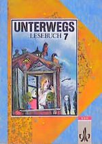 Unterwegs. Lesebuch – 7. Klasse