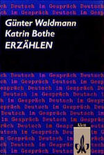 ISBN 9783123112003: Erzählen – Eine Einführung in kreatives Schreiben und produktives Verstehen von traditionellen und modernen Erzählformen