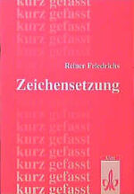 Reiner Friedrichs: Zeichensetzung - kurz Reiner Friedrichs: Zeichensetzung - kurz