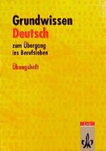 ISBN 9783123374289: Grundwissen Deutsch zum Übergang ins Berufsleben. In reformierter Schreibung - Übungsheft