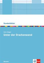 ISBN 9783123526411: Arno Geiger: Unter der Drachenwand | Oberstufe Kopiervorlagen mit Downloadpaket | Taschenbuch | Stundenblätter Deutsch | 96 S. | Deutsch | 2020 | Klett | EAN 9783123526411