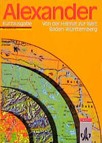 ISBN 9783124834003: Alexander Weltatlas / Alexander Weltatlas – Kurzausgabe für Baden-Württemberg. Von der Heimat zur Welt