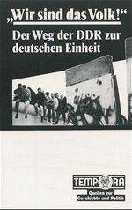 ISBN 9783124903600: Wir sind das Volk! : Der Weg der DDR zur deutschen Einheit. Quellen zur Geschichte und Politik : Sekundarstufe II / Kollegstufe